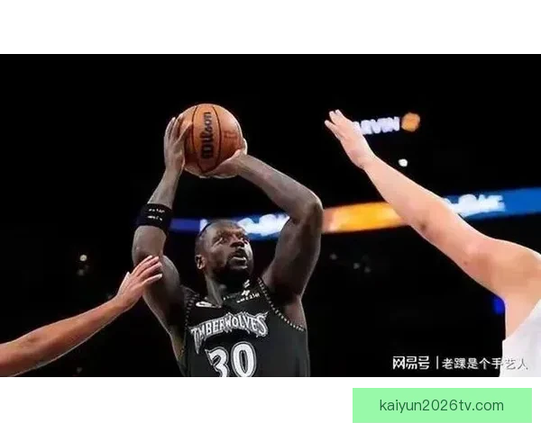 布朗：森林狼末节小阵容爆发 我本该在比赛中更加耐心